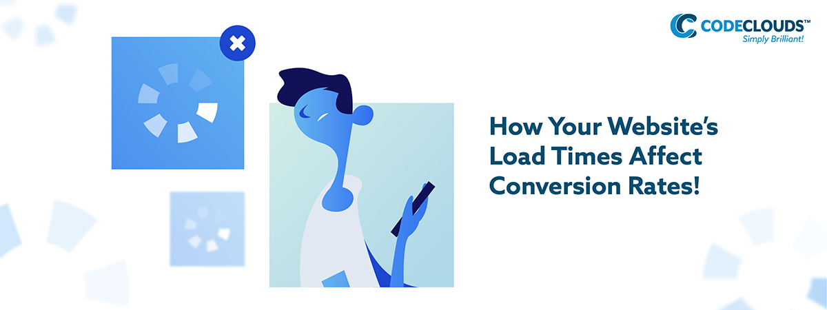 How Your Website's Load Times Affects Conversion Rate!