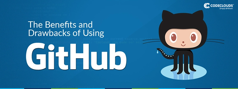 Advantages and Disadvantages of Using GitHub